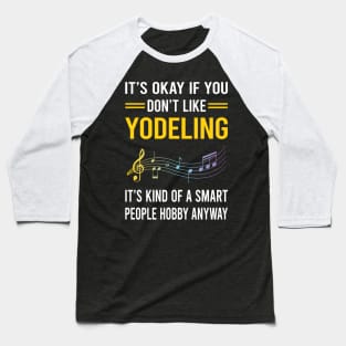 Smart People Hobby Yodeling Yodel Baseball T-Shirt